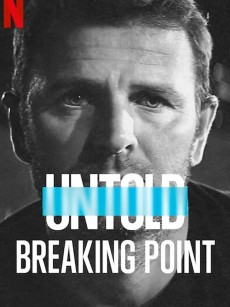体坛秘史：人生破发点 Untold: Breaking Point (2021)