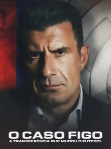 菲戈往事：改变足坛的世纪转会 The Figo Affair: The Transfer that Changed Football (2022)