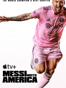 梅西降临：美国足球新时代 Messi Meets America (2023)