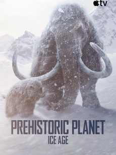 史前星球：冰川时代 Prehistoric Planet: Ice Age (2025)